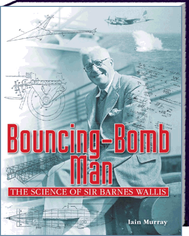Sir Barnes Wallis - Bouncing Bomb